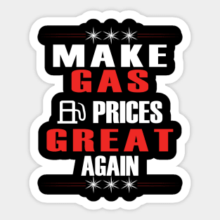 Make Gas Prices Great Again Funny Trump Supporters Vintage Sticker